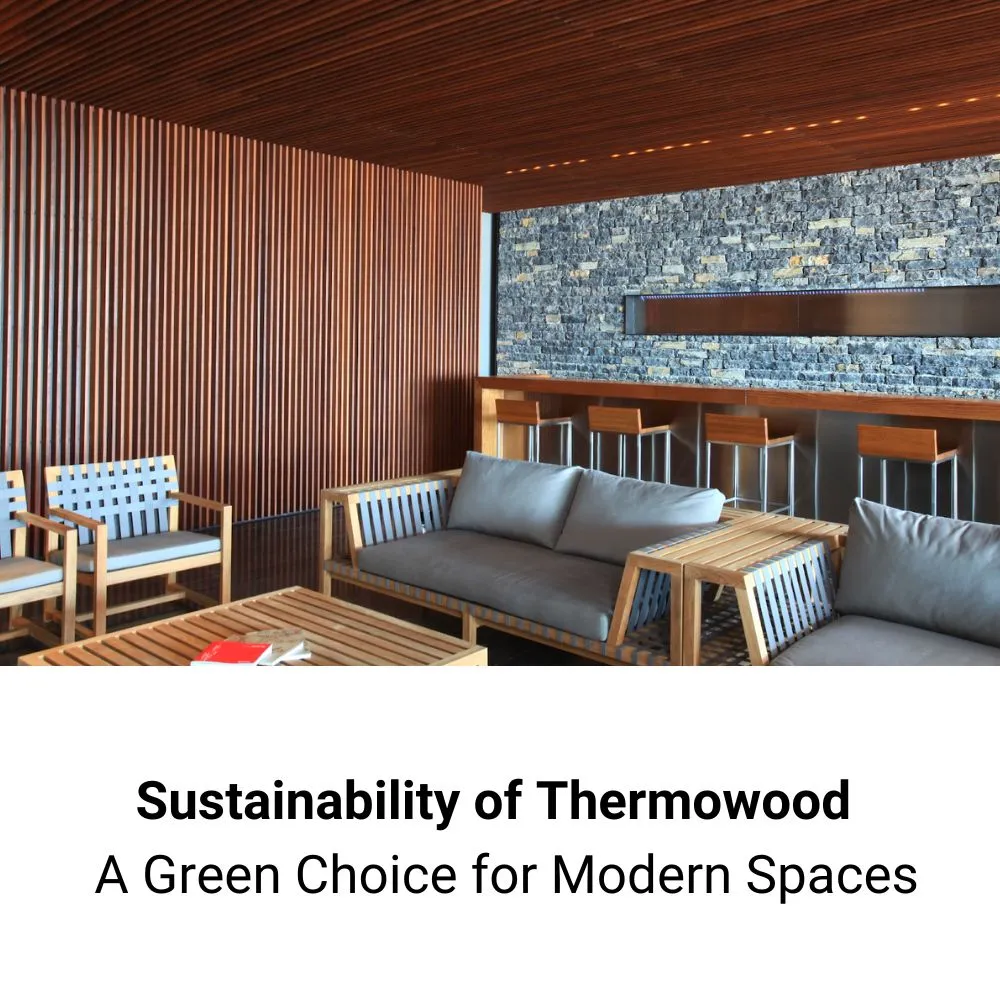 Why Thermowood is the Future of Sustainable Interior Design in India