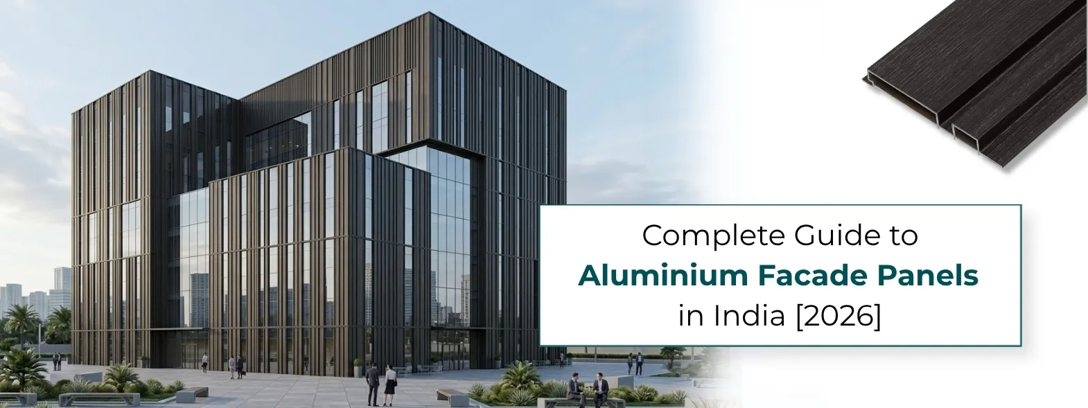 Complete Guide to Aluminium Facade Panels in India 2026
